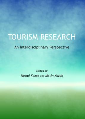 Tourism Research: An Interdisciplinary Perspective - Kozak, Metin (Editor)