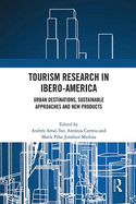 Tourism Research in Ibero-America: Urban Destinations, Sustainable Approaches and New Products