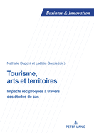 Tourisme, arts et territoires: Impacts rciproques  travers des tudes de cas