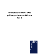 Tourismusfachwirt - Das prfungsrelevante Wissen