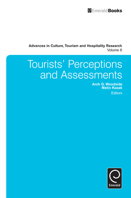 Tourists' Perceptions and Assessments - Woodside, Arch G (Editor), and Kozak, Metin (Editor)