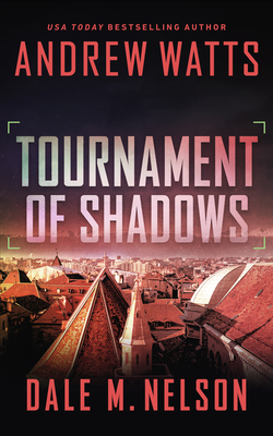 Tournament of Shadows - Watts, Andrew, and Nelson, Dale M