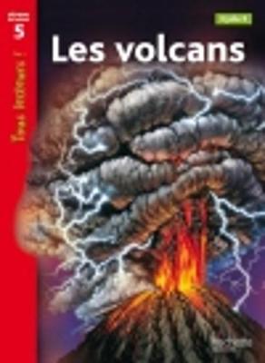 Tous lecteurs!: Les volcans - Coupe, Robert, and Desmazures, Prosperine