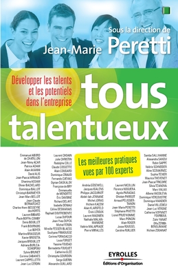 Tous talentueux: D?velopper les talents et les potentiels dans l'entreprise - Peretti, Jean-Marie