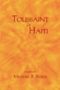 Toussaint of Haiti - Stack, Michael B