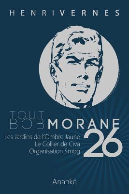 Tout Bob Morane/26 - Ananke, Les Editions (Editor), and Joubert, Pierre (Illustrator), and Lefrancq, Philippe (Illustrator)