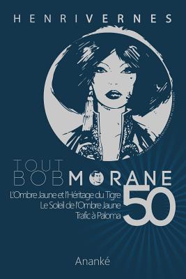 Tout Bob Morane/50 - Ananke, Les Editions (Editor), and Lefrancq, Philippe (Illustrator), and Parras, Antonio (Illustrator)