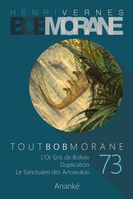 Tout Bob Morane/73 - Devindilis, Gilles, and Ananke, Les Editions (Editor), and Vernes, Henri