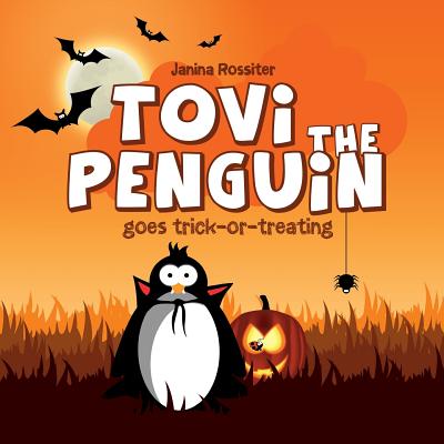 Tovi the Penguin: goes trick-or-treating - Rossiter, Janina