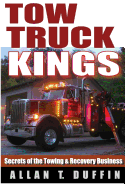 Tow Truck Kings: Secrets of the Towing & Recovery Business