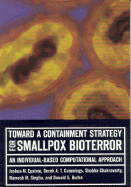 Toward a Containment Strategy for Smallpox Bioterror: An Individual-Based Computational Approach