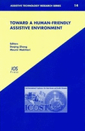 Toward a Human-Friendly Assistive Environment: Icost '2004, 2nd International Conference on Smart Homes and Health Telematics - Zhang, Daqing