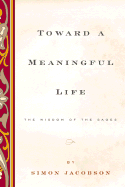 Toward a Meaningful Life, New Edition: The Wisdom of the Sages