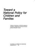 Toward a National Policy for Children and Families