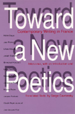 Toward a New Poetics: Contemporary Writing in France - Gavronsky, Serge, Dr., B.A., M.A., PH.D.
