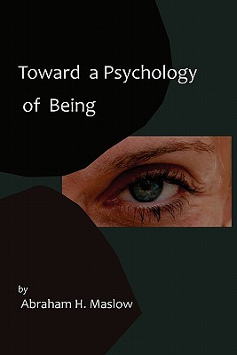 Toward a Psychology of Being-Reprint of 1962 Edition First Edition - Maslow, Abraham H