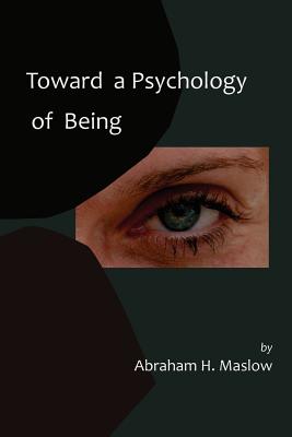 Toward a Psychology of Being-Reprint of 1962 Edition First Edition - Maslow, Abraham H