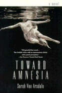 Toward Amnesia - Van Arsdale, Sarah