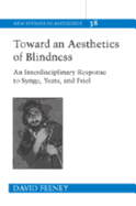 Toward an Aesthetics of Blindness: An Interdisciplinary Response to Synge, Yeats, and Friel
