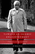 Toward an Islamic Enlightenment: The Gulen Movement