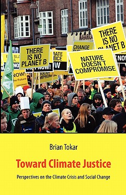 Toward Climate Justice - Tokar, Brian, and Eiglad, Eirik (Introduction by)