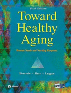 Toward Healthy Aging: Human Needs & Nursing Response