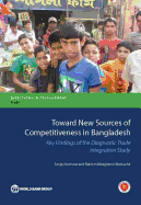 Toward new sources of competitiveness in Bangladesh: key insights of the diagnostic trade integration study
