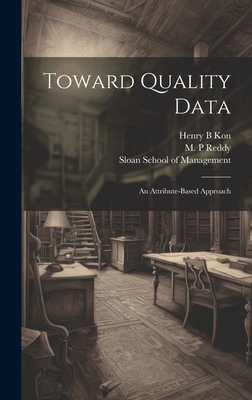 Toward Quality Data: An Attribute-based Approach - Wang, Y Richard, and Sloan School of Management (Creator), and Sloan School of Management Productiv (Creator)