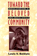 Toward the Beloved Community: Martin Luther King Jr. and South Africa