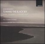 Toward the Black Sky: Music by John Woolrich