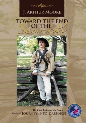 Toward the End of the Search (3rd Edition) - Moore, J Arthur