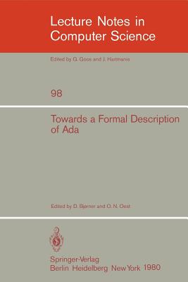 Towards a Formal Description of ADA - Bjorner, D (Editor), and Oest, O N (Editor)