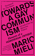 Towards a Gay Communism: Elements of a Homosexual Critique