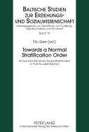 Towards a Normal Stratification Order: Actual and Perceived Social Stratification in Post-Socialist Estonia