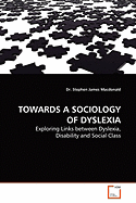 Towards a Sociology of Dyslexia