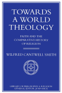 Towards a World Theology: Faith and the Comparative History of Religion