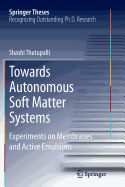 Towards Autonomous Soft Matter Systems: Experiments on Membranes and Active Emulsions