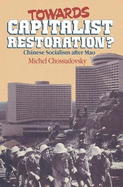 Towards Capitalist Restoration?: Chinese Socialism After Mao