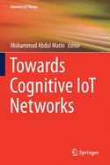 Towards Cognitive Iot Networks