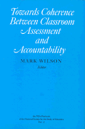 Towards Coherence Between Classroom Assessment and Accountability: Volume 1032