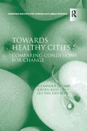 Towards Healthy Cities: Comparing Conditions for Change
