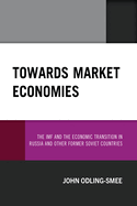 Towards Market Economies: The IMF and the Economic Transition in Russia and Other Former Soviet Countries