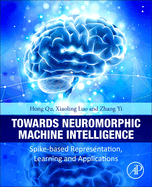 Towards Neuromorphic Machine Intelligence: Spike-Based Representation, Learning, and Applications