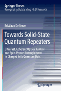 Towards Solid-State Quantum Repeaters: Ultrafast, Coherent Optical Control and Spin-Photon Entanglement in Charged Inas Quantum Dots