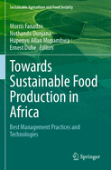 Towards Sustainable Food Production in Africa: Best Management Practices and Technologies