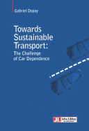 Towards Sustainable Transport: The Challenge of Car Dependence