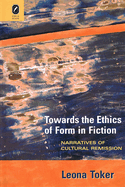 Towards the Ethics of Form in Fiction: Narratives of Cultural Remission