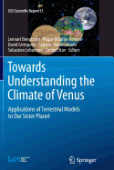 Towards Understanding the Climate of Venus: Applications of Terrestrial Models to Our Sister Planet