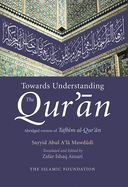 Towards Understanding the Qur'an: English/Arabic Edition (with Commentary in English)