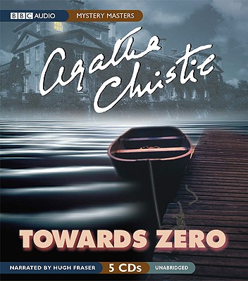 Towards Zero - Christie, Agatha, and Fraser, Hugh, Professor (Read by)